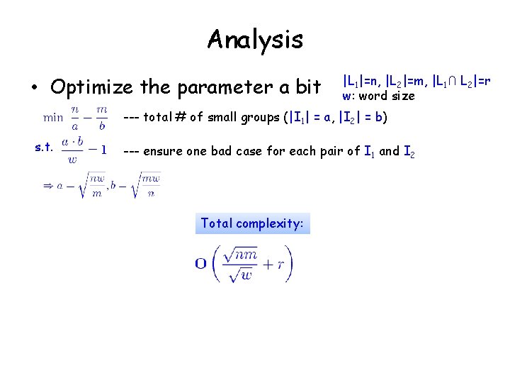 Analysis • Optimize the parameter a bit |L 1|=n, |L 2|=m, |L 1∩ L