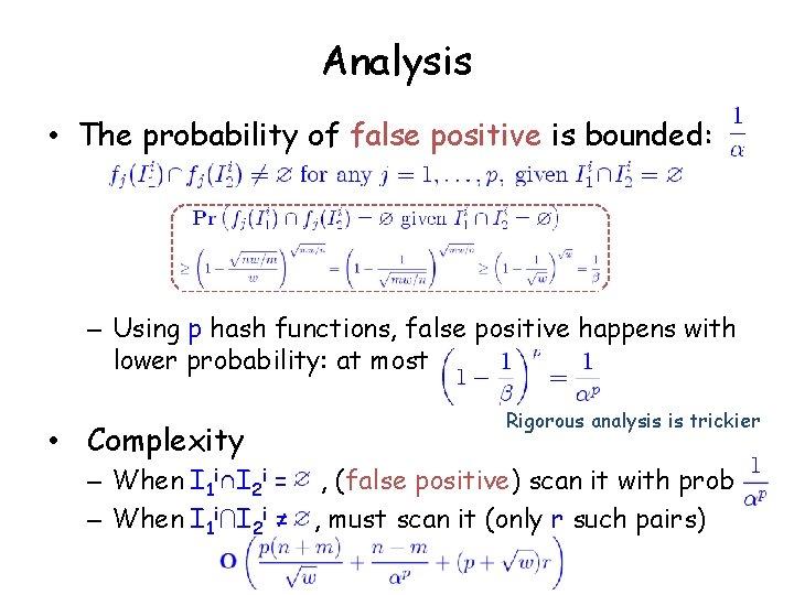 Analysis • The probability of false positive is bounded: – Using p hash functions,