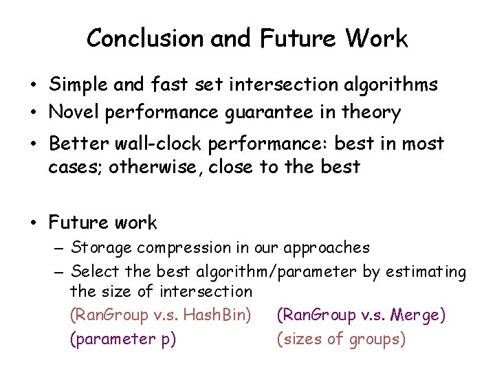 Conclusion and Future Work • Simple and fast set intersection algorithms • Novel performance