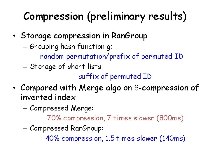 Compression (preliminary results) • Storage compression in Ran. Group – Grouping hash function g: