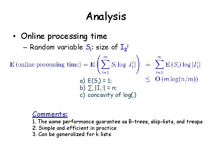 Analysis • Online processing time – Random variable Si: size of I 2 i