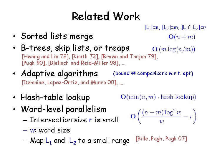 Related Work • Sorted lists merge • B-trees, skip lists, or treaps |L 1|=n,