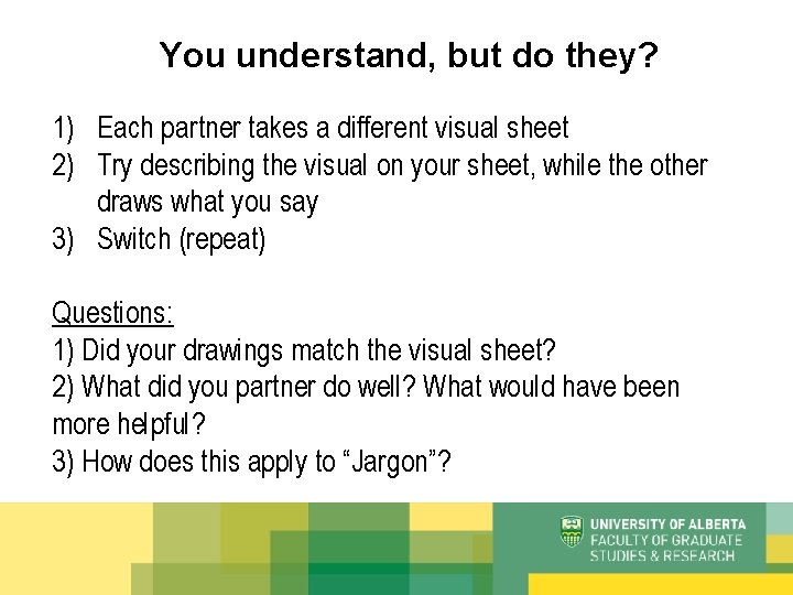 You understand, but do they? 1) Each partner takes a different visual sheet 2)