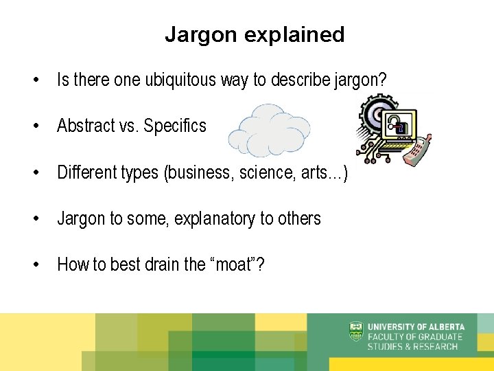 Jargon explained • Is there one ubiquitous way to describe jargon? • Abstract vs.