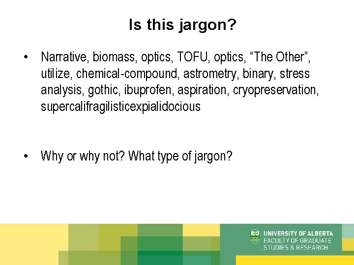 Is this jargon? • Narrative, biomass, optics, TOFU, optics, “The Other”, utilize, chemical-compound, astrometry,