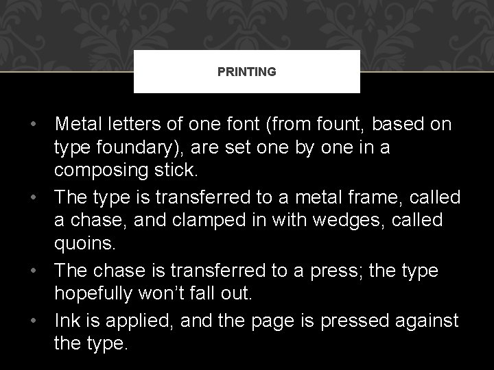 PRINTING • Metal letters of one font (from fount, based on type foundary), are