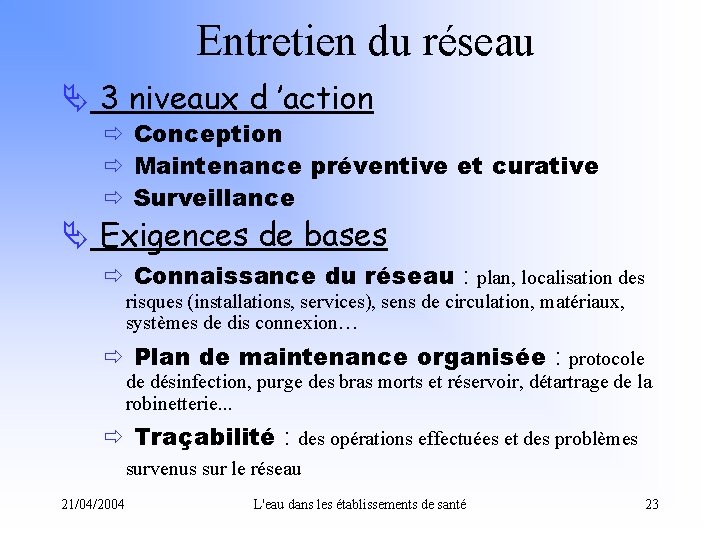Entretien du réseau Ä 3 niveaux d ’action ð Conception ð Maintenance préventive et