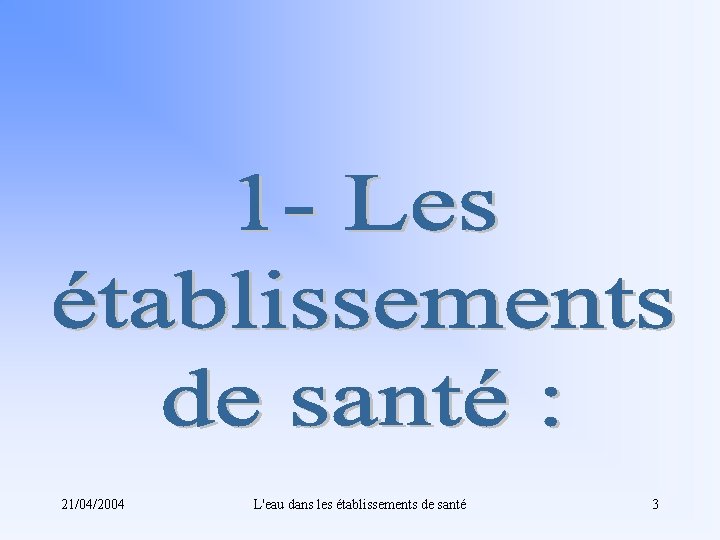 21/04/2004 L'eau dans les établissements de santé 3 