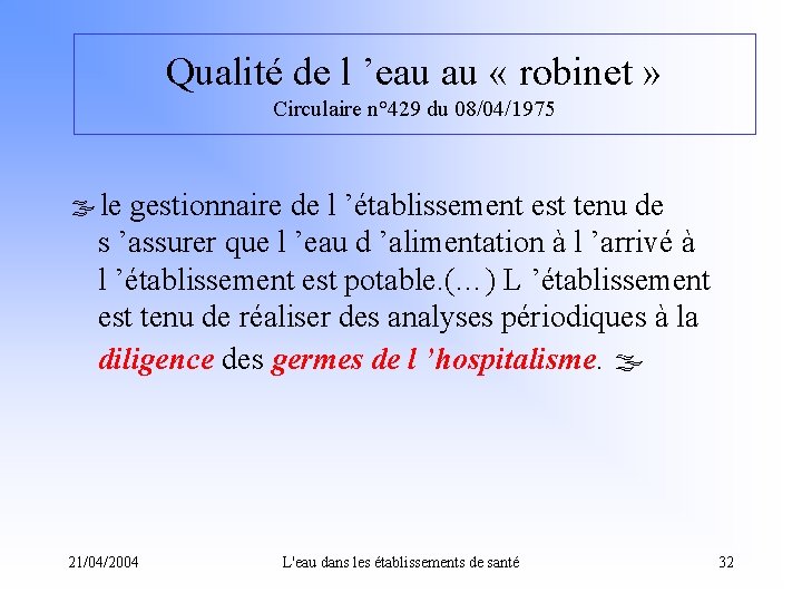 Qualité de l ’eau au « robinet » Circulaire n° 429 du 08/04/1975 le