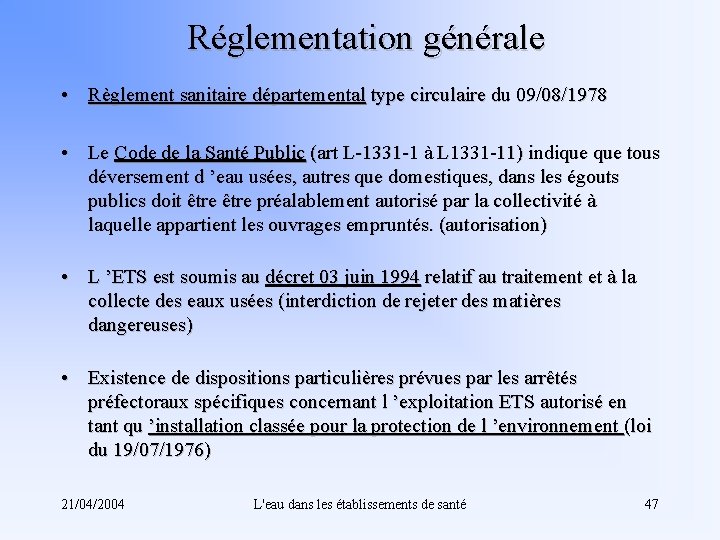 Réglementation générale • Règlement sanitaire départemental type circulaire du 09/08/1978 • Le Code de