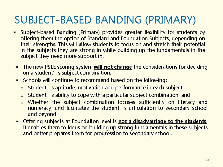 SUBJECT-BASED BANDING (PRIMARY) § Subject-based Banding (Primary) provides greater flexibility for students by offering