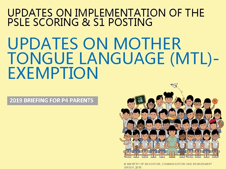 UPDATES ON IMPLEMENTATION OF THE PSLE SCORING & S 1 POSTING UPDATES ON MOTHER