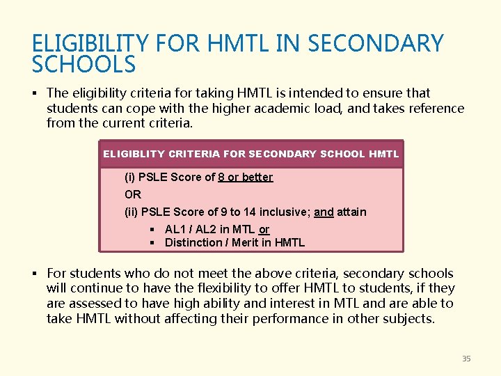 ELIGIBILITY FOR HMTL IN SECONDARY SCHOOLS § The eligibility criteria for taking HMTL is