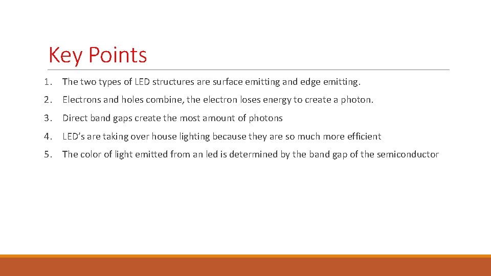 Key Points 1. The two types of LED structures are surface emitting and edge
