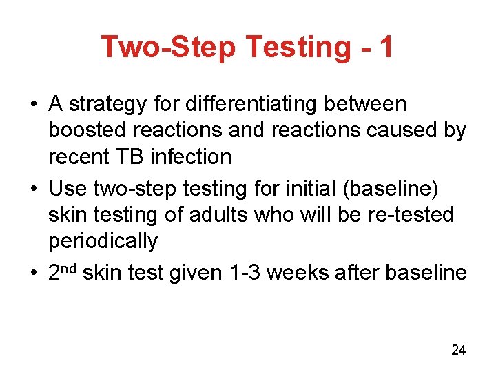 Two-Step Testing - 1 • A strategy for differentiating between boosted reactions and reactions