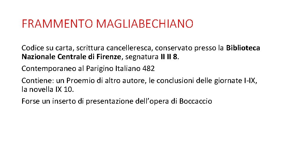 FRAMMENTO MAGLIABECHIANO Codice su carta, scrittura cancelleresca, conservato presso la Biblioteca Nazionale Centrale di