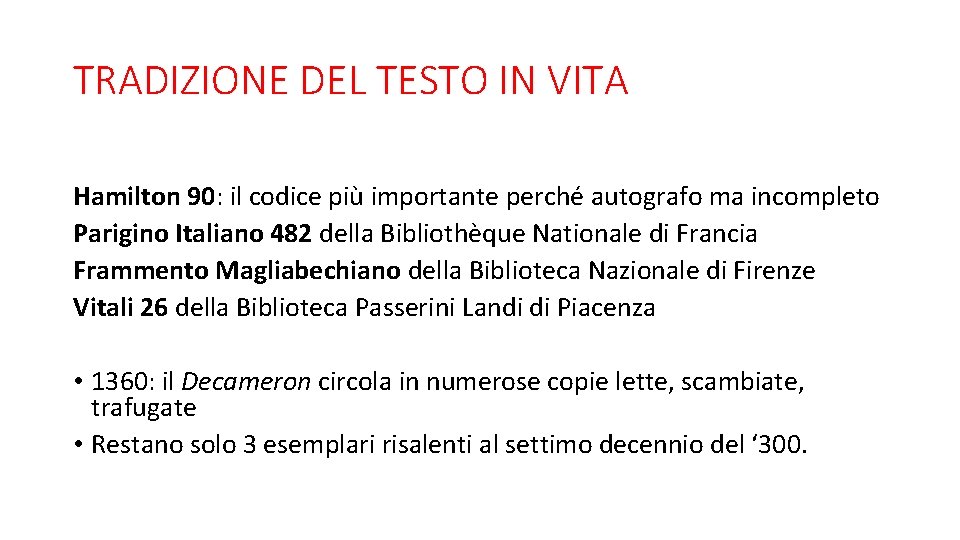TRADIZIONE DEL TESTO IN VITA Hamilton 90: il codice più importante perché autografo ma