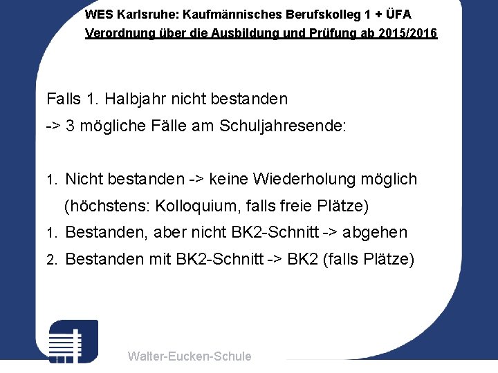 WES Karlsruhe: Kaufmännisches Berufskolleg 1 + ÜFA Verordnung über die Ausbildung und Prüfung ab