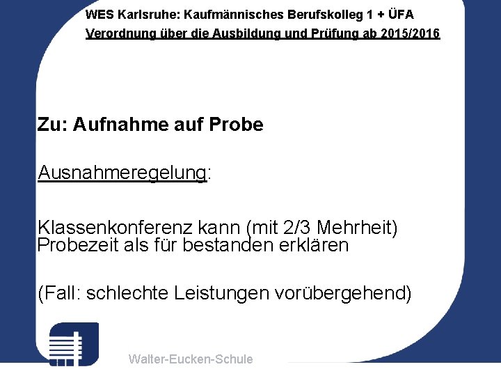 WES Karlsruhe: Kaufmännisches Berufskolleg 1 + ÜFA Verordnung über die Ausbildung und Prüfung ab