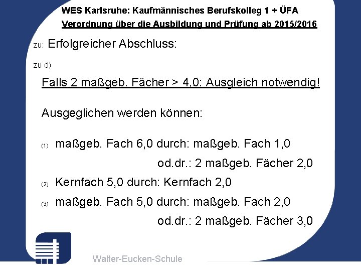 WES Karlsruhe: Kaufmännisches Berufskolleg 1 + ÜFA Verordnung über die Ausbildung und Prüfung ab