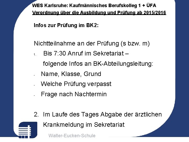 WES Karlsruhe: Kaufmännisches Berufskolleg 1 + ÜFA Verordnung über die Ausbildung und Prüfung ab