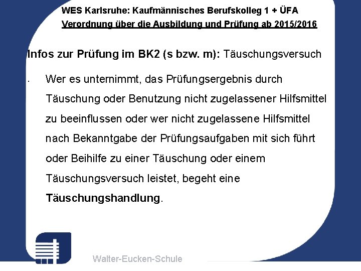 WES Karlsruhe: Kaufmännisches Berufskolleg 1 + ÜFA Verordnung über die Ausbildung und Prüfung ab