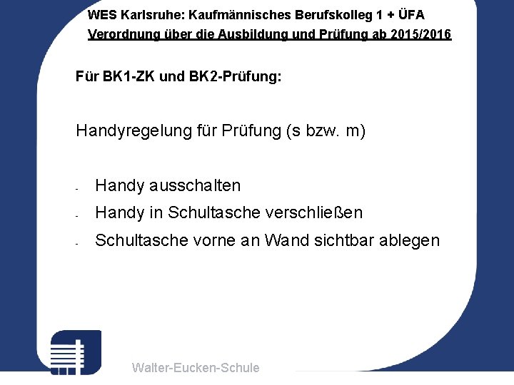 WES Karlsruhe: Kaufmännisches Berufskolleg 1 + ÜFA Verordnung über die Ausbildung und Prüfung ab