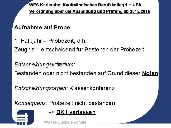 WES Karlsruhe: Kaufmännisches Berufskolleg 1 + ÜFA Verordnung über die Ausbildung und Prüfung ab