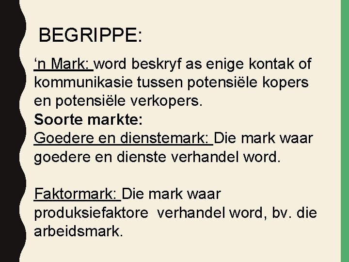 BEGRIPPE: ‘n Mark: word beskryf as enige kontak of kommunikasie tussen potensiële kopers en
