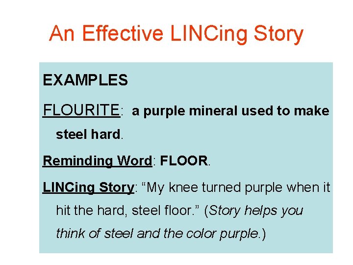 An Effective LINCing Story EXAMPLES FLOURITE: a purple mineral used to make steel hard.