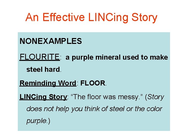 An Effective LINCing Story NONEXAMPLES FLOURITE: a purple mineral used to make steel hard.