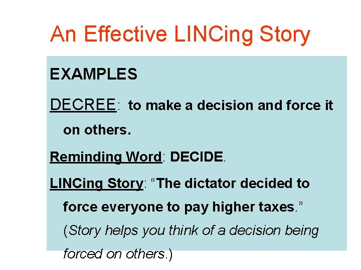 An Effective LINCing Story EXAMPLES DECREE: to make a decision and force it on