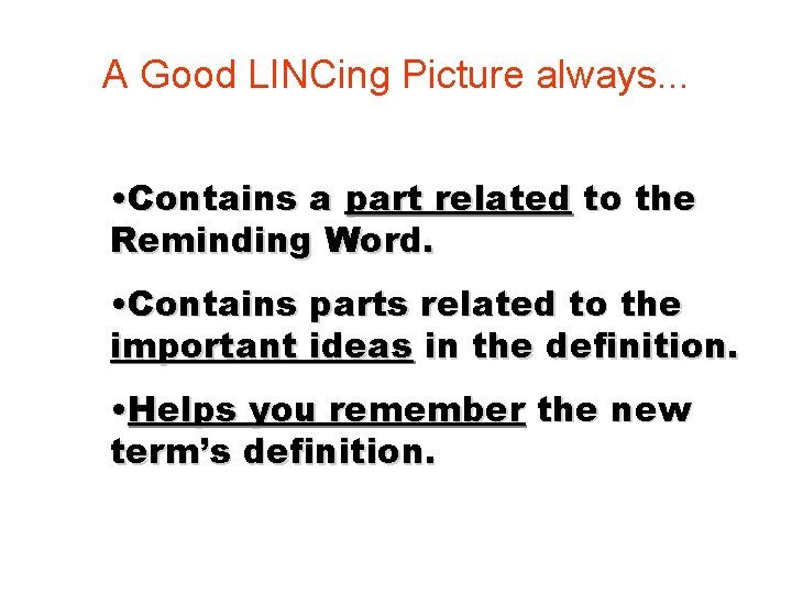 A Good LINCing Picture always. . . • Contains a part related to the