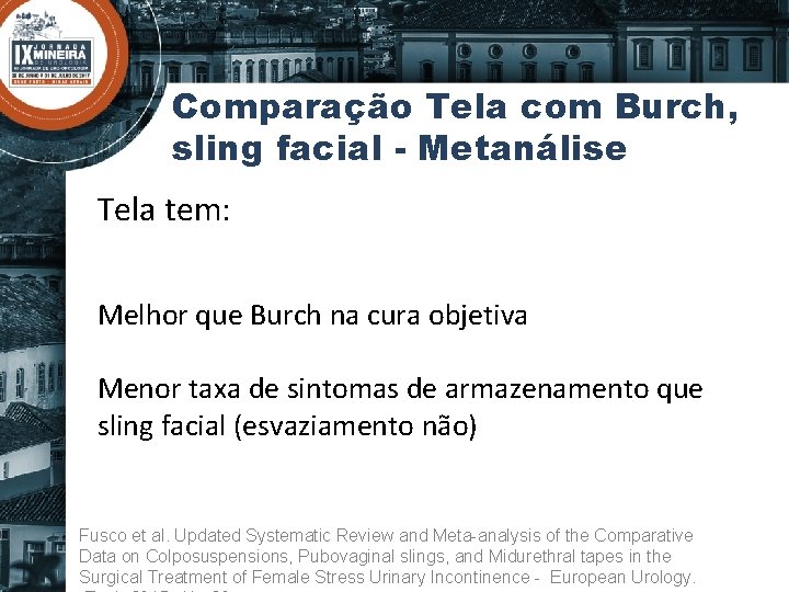 Comparação Tela com Burch, sling facial - Metanálise Tela tem: Melhor que Burch na