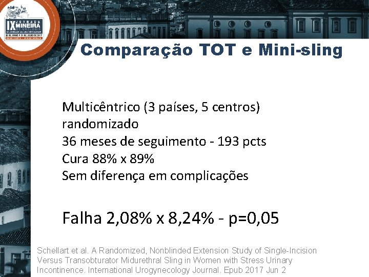 Comparação TOT e Mini-sling Multicêntrico (3 países, 5 centros) randomizado 36 meses de seguimento