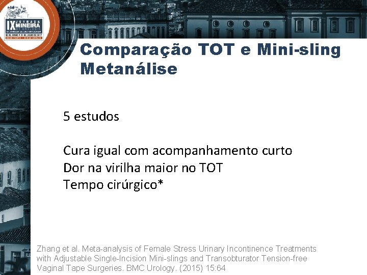 Comparação TOT e Mini-sling Metanálise 5 estudos Cura igual com acompanhamento curto Dor na