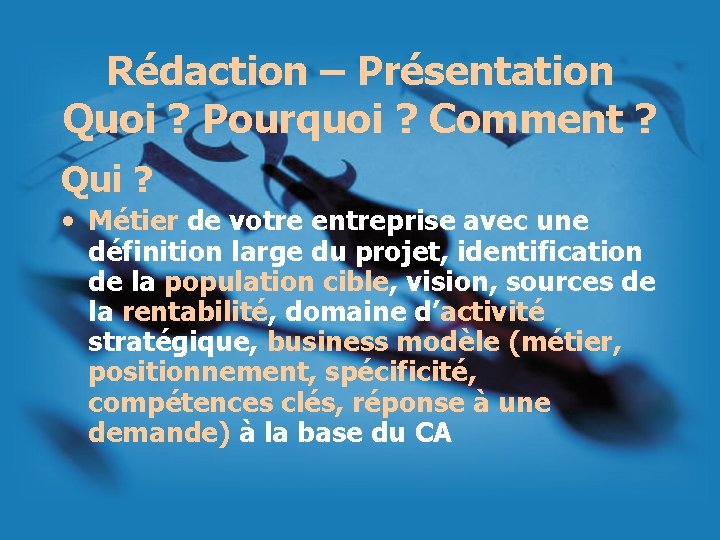 Rédaction – Présentation Quoi ? Pourquoi ? Comment ? Qui ? • Métier de