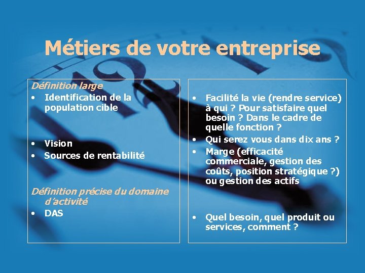 Métiers de votre entreprise Définition large • Identification de la • • • population