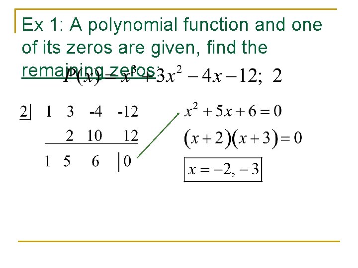 Ex 1: A polynomial function and one of its zeros are given, find the Ex 1: A polynomial function and one of its zeros are given, find the