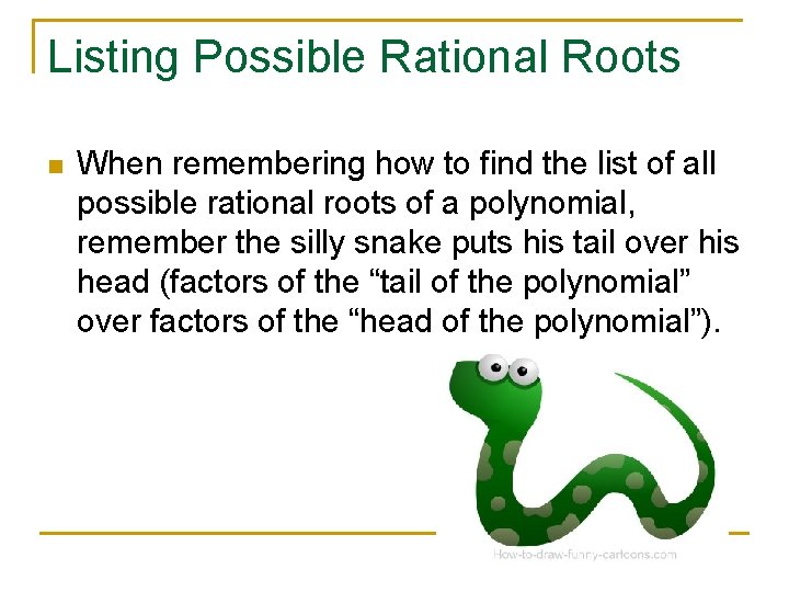 Listing Possible Rational Roots n When remembering how to find the list of all Listing Possible Rational Roots n When remembering how to find the list of all
