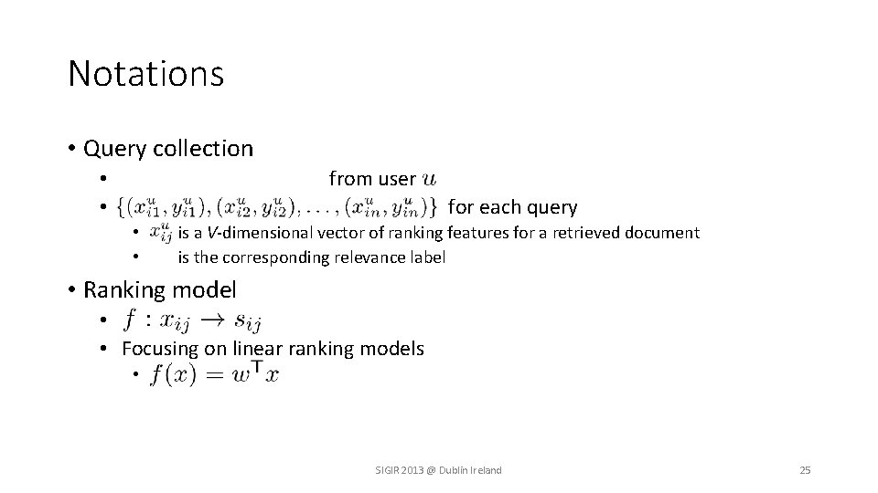 Notations • Query collection • from user • for each query • is a