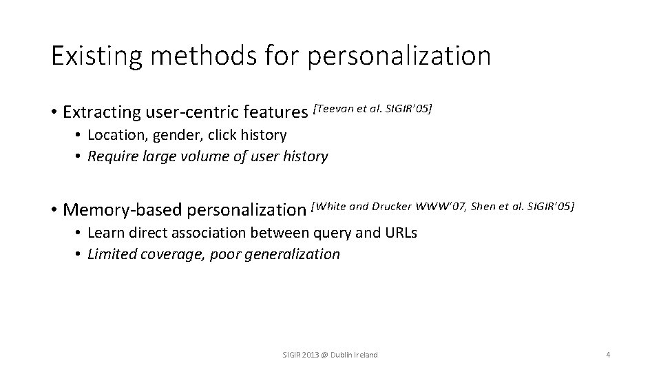 Existing methods for personalization • Extracting user-centric features [Teevan et al. SIGIR’ 05] •