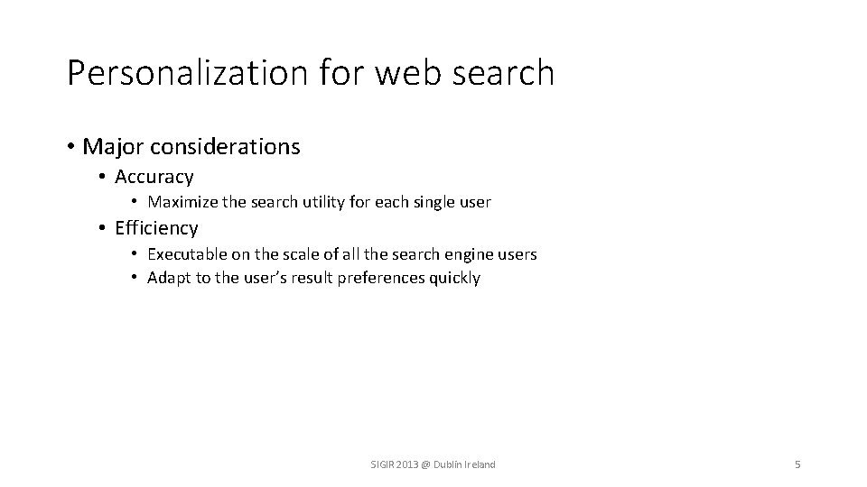 Personalization for web search • Major considerations • Accuracy • Maximize the search utility