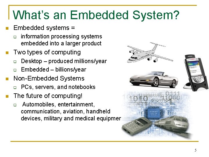 What’s an Embedded System? n Embedded systems = q n Two types of computing