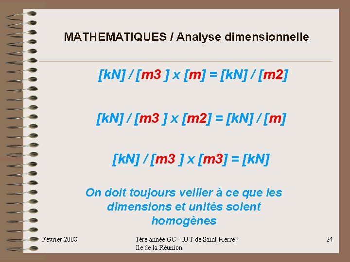 MATHEMATIQUES / Analyse dimensionnelle [k. N] / [m 3 ] x [m] = [k.