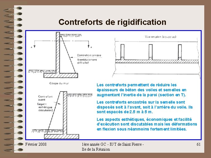 Contreforts de rigidification Les contreforts permettent de réduire les épaisseurs de béton des voiles Contreforts de rigidification Les contreforts permettent de réduire les épaisseurs de béton des voiles