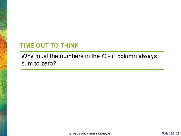 TIME OUT TO THINK Why must the numbers in the O - E column