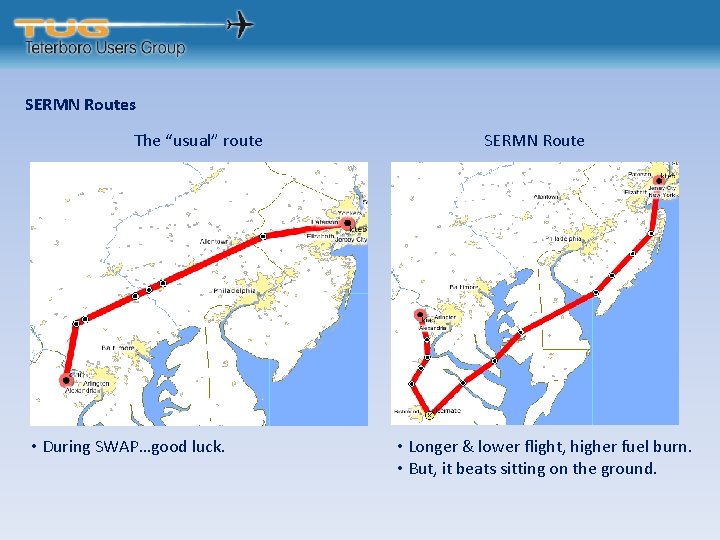 SERMN Routes The “usual” route • During SWAP…good luck. SERMN Route • Longer &