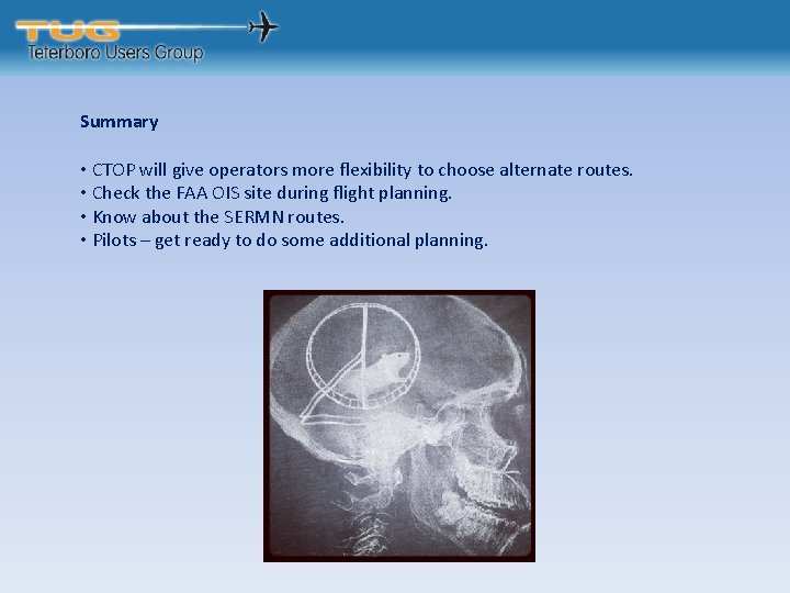Summary • CTOP will give operators more flexibility to choose alternate routes. • Check