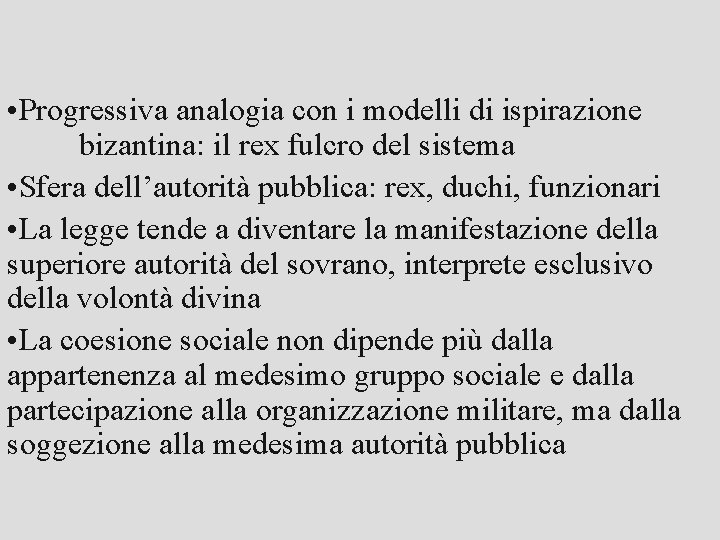  • Progressiva analogia con i modelli di ispirazione bizantina: il rex fulcro del